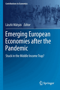 Emerging European Economies after the Pandemic: Stuck in the Middle Income Trap?