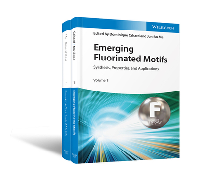 Emerging Fluorinated Motifs, 2 Volume Set: Synthesis, Properties and Applications - Cahard, Dominique (Editor), and Ma, Jun-An (Editor)