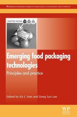 Emerging Food Packaging Technologies: Principles and Practice - Yam, Kit L (Editor), and Lee, Dong Sun (Editor)