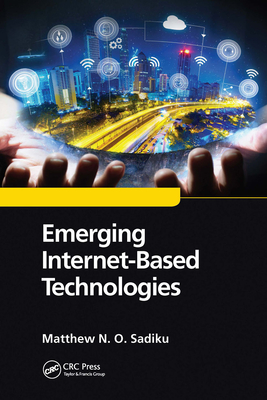 Emerging Internet-Based Technologies - Sadiku, Matthew N. O.