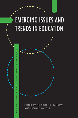 Emerging Issues and Trends in Education - Ransaw, Theodore S (Editor), and Majors, Richard (Editor)