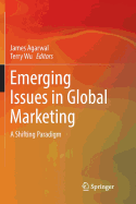 Emerging Issues in Global Marketing: A Shifting Paradigm