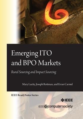 Emerging ITO and BPO Markets: Rural Sourcing and Impact Sourcing - Rottman, Joseph W, and Carmel, Erran, and Lacity, Mary C
