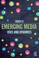 Emerging Media: Uses and Dynamics