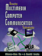 Emerging Multimedia Computer Communication Technologies - Irwin, J David, and Wu, Chwan-Hwa