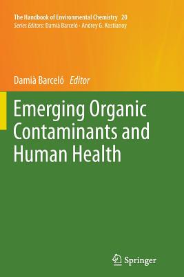 Emerging Organic Contaminants and Human Health - Barcelo, Damia (Editor)