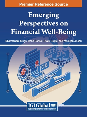 Emerging Perspectives on Financial Well-Being - Singh, Dharmendra (Editor), and Bansal, Rohit (Editor), and Gupta, Swati (Editor)