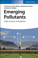 Emerging Pollutants: Origin, Structure, and Properties