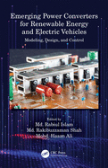 Emerging Power Converters for Renewable Energy and Electric Vehicles: Modeling, Design, and Control