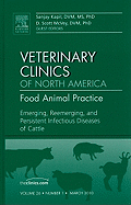 Emerging, Reemerging, and Persistent Infectious Diseases of Cattle, an Issue of Veterinary Clinics: Food Animal Practice: Volume 26-1