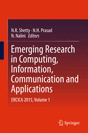 Emerging Research in Computing, Information, Communication and Applications: Ercica 2015, Volume 1