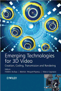 Emerging Technologies for 3D Video: Creation, Coding, Transmission, and Rendering