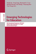 Emerging Technologies for Education: 6th International Symposium, SETE 2021, Zhuhai, China, November 11-12, 2021, Revised Selected Papers