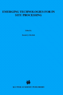Emerging Technologies for in Situ Processing