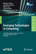 Emerging Technologies in Computing: 4th EAI/IAER International Conference, iCETiC 2021, Virtual Event, August 18-19, 2021, Proceedings