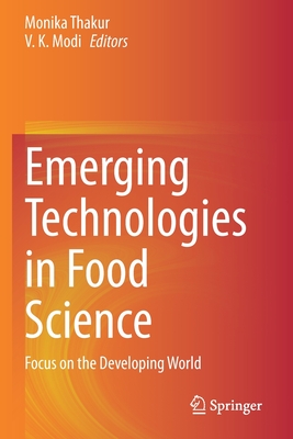 Emerging Technologies in Food Science: Focus on the Developing World - Thakur, Monika (Editor), and Modi, V K (Editor)