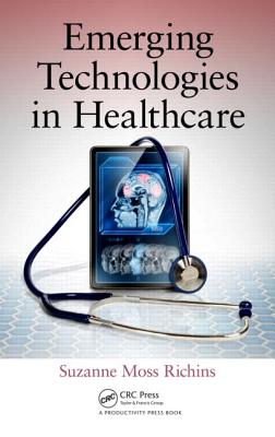 Emerging Technologies in Healthcare - Richins, Suzanne Moss