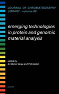 Emerging Technologies in Protein and Genomic Material Analysis: Volume 68