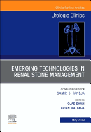 Emerging Technologies in Renal Stone Management, an Issue of Urologic Clinics: Volume 46-2