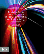 Emerging Trends in Computational Biology, Bioinformatics, and Systems Biology: Algorithms and Software Tools