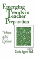 Emerging Trends in Teacher Preparation: The Future of Field Experiences