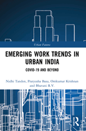 Emerging Work Trends in Urban India: Covid-19 and Beyond