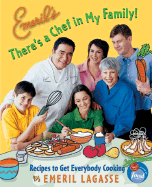 Emeril's There's a Chef in My Family!: Recipes to Get Everybody Cooking - Lagasse, Emeril