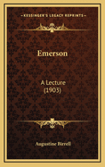 Emerson: A Lecture (1903)