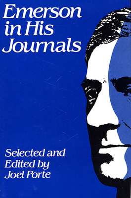 Emerson in His Journals - Emerson, Ralph Waldo, and Porte, Joel (Editor)