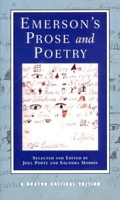 Emerson's Prose and Poetry: A Norton Critical Edition - Emerson, Ralph Waldo, and Morris, Saundra (Editor), and Porte, Joel (Editor)