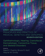 Emery and Rimoin's Principles and Practice of Medical Genetics and Genomics: Ophthalmologic, Hearing, Craniofacial, Dermatologic, Connective Tissue, and Skeletal Disorders