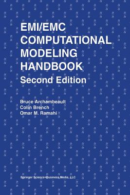 Emi/EMC Computational Modeling Handbook - Archambeault, Bruce R, and Ramahi, Omar M, and Brench, Colin