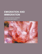 Emigration and Immigration: A Study in Social Science