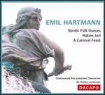 Emil Hartmann: Nordic Folk Dances; Hakon Jarl; A Carnival Feast