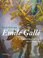 Emile Galle: Keramik, Glas Und Mobel Des Art Nouveau