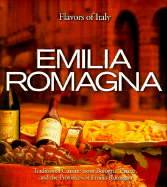 Emilia Romagna: Traditional Cuisine from Bologna, Parma, and the Provinces of Emilia Romagna - Time-Life Books