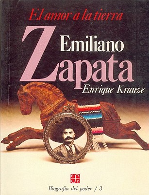 Emiliano Zapata: El Amor a la Tierra - Krauze, Enrique