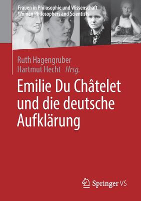 Emilie Du Chatelet Und Die Deutsche Aufklarung - Hagengruber, Ruth (Editor), and Hecht, Hartmut (Editor)