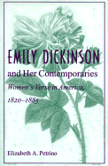 Emily Dickinson and Her Contemporaries: Women S Verse in America, 1820 1885