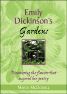 Emily Dickinson's Gardens: A Celebration of a Poet and Gardener
