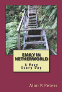 Emily in Netherworld: A Very Scary Day - Peters, Alan R