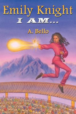 Emily Knight: I Am... - Bello, A