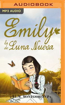 Emily, La de Luna Nueva - Montgomery, Lucy Maud