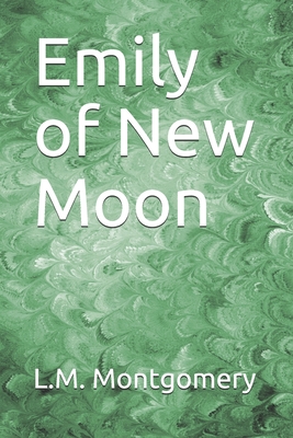 Emily of New Moon - Montgomery, L M