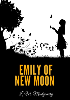 Emily of New Moon - Montgomery, L M