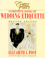 Emily Post's Complete Book of Wedding Etiquette - Post, Elizabeth L
