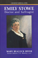 Emily Stowe: Doctor and Suffragist