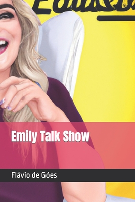 Emily Talk Show - Gpt, Chat, and de G?es, Flvio