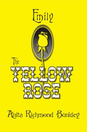 Emily, the Yellow Rose - Bunkley, Anita R