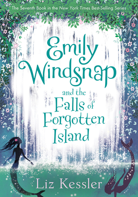 Emily Windsnap and the Falls of Forgotten Island: #7 - Kessler, Liz